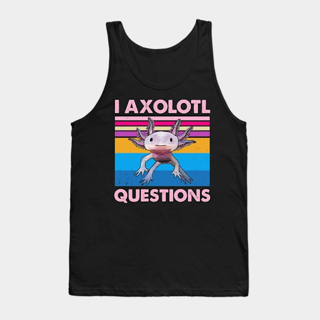 Funny I Axolotl Questions Cute Axolotl Salamander Kids Mom Dad Tank Top by Ene Alda